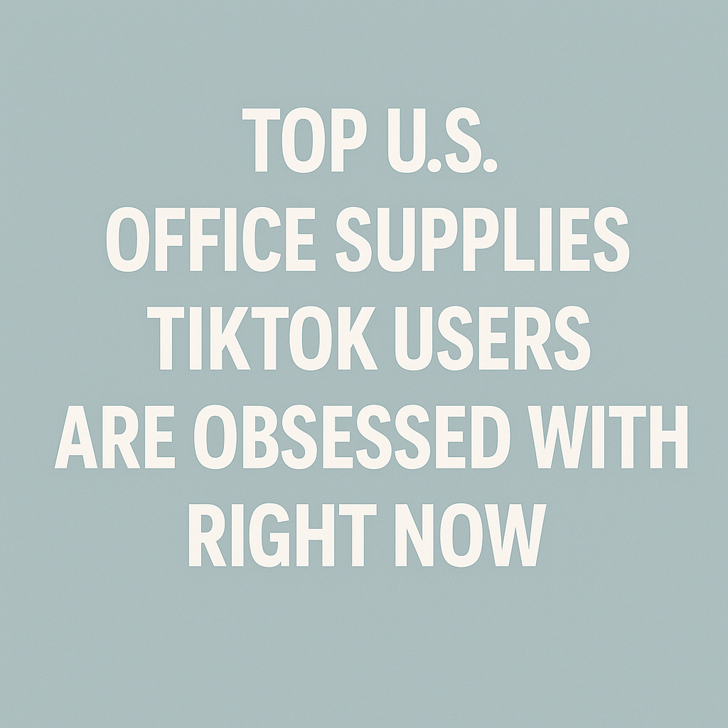 Top U.S. Office Supplies TikTok Users Are Obsessed With Right Now