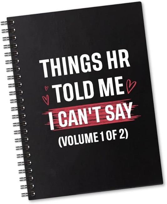 Things HR Told Me I Can't Say 160 Blank Pages Spiral Notebook, Funny Sarcastic Notebook Gift for Colleague Coworker Office Worker Team Work Friend, Coworker Appreciation Gift