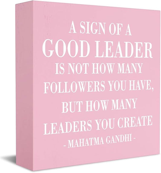 Inspirational A Sign of A Good Leader Desk Decor Wooden Box Sign Office Decor Rustic Pink Wood Block Plaque Box Sign for Leader Boss Mentor Home Office Desk Shelf Table Decoration Leadership Gift