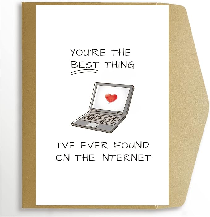 Funny Anniversary Card for Him, Romantic Online Dating Greeting Card, Online Valentines Day Card, Best Thing I've Found on the Internet