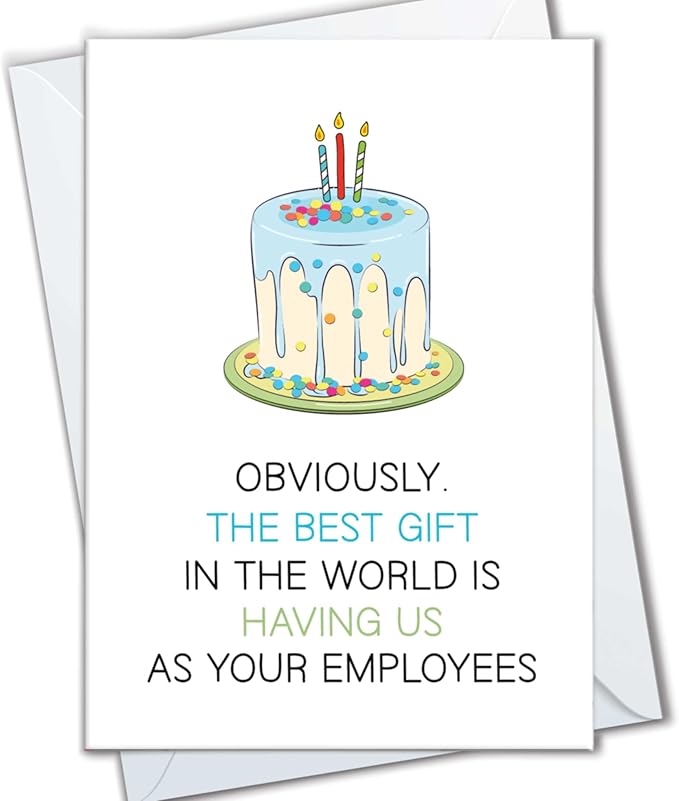 Birthday Card for Boss, Funny Cards for Boss from Employee, The Best Gift is Having Us as your Employees, Cards from Office for Manager or Supervisor