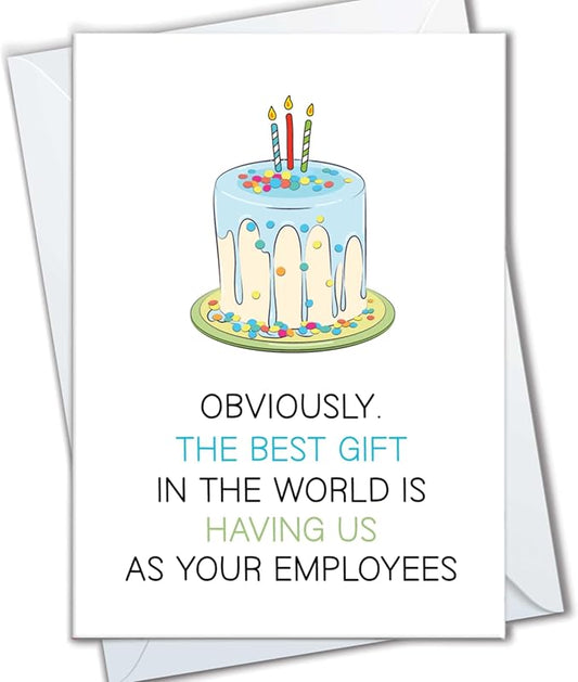 Birthday Card for Boss, Funny Cards for Boss from Employee, The Best Gift is Having Us as your Employees, Cards from Office for Manager or Supervisor