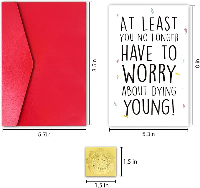 Funny Birthday Card for Men Women, Hilarious Birthday Card for Friend, at Least You No Longer Have to Worry about Dying Young Gift