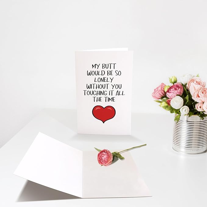 Funny Anniversary Card for Him, Cheeky Birthday Card for Husband Boyfriend Fiance, Valentines Day Card, My Butt Would Be So Lonely Without You Touching It All The Time