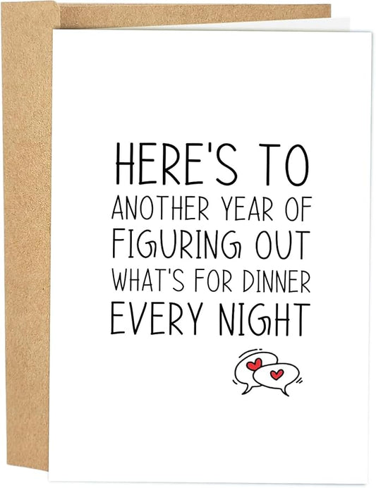 Funny Anniversary Card for Boyfriend Girlfriend, Wedding Anniversary Card from Husband Wife, Valentine's Day Card, Here's to Another Year of Figuring Out What's for Dinner Every Night