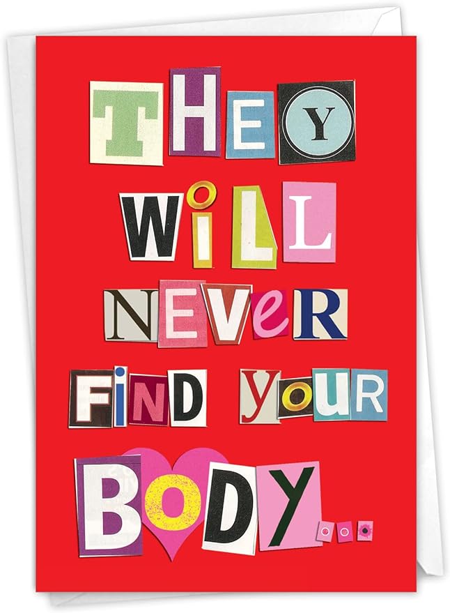 NobleWorks - Funny Happy Anniversary Greeting Card - Romantic Humor Couple's Wedding Anniversary Card for Husband or Wife - Never Find Your Body 5456Z