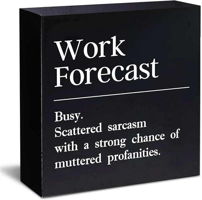 Funny Office Decor Sign Cool Things for Office Desk Accessories Work Forecast Wood Sign Coworker Gifts for Women Men Desk Decor for Office Cubicle Accessories - 5 x 5 Inches