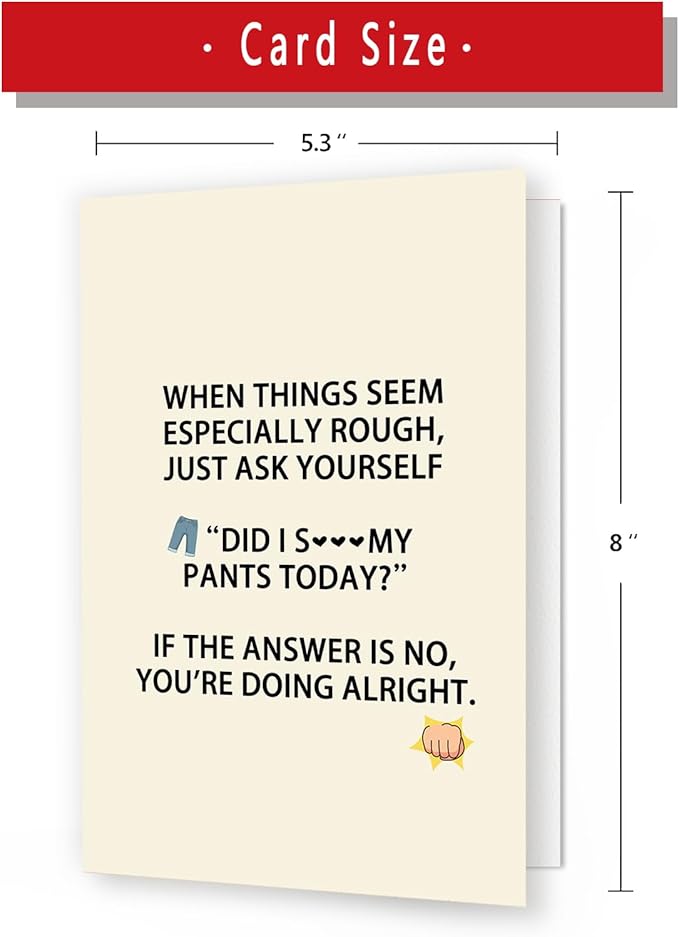 Funny Encouragement Card for Men Women，Hilarious Support Cards for Family Friends Coworkers，Humorous Motivate Gifts For Him Her，Perfect for Stress Relief, Tough Days, or Mental Health Positivity