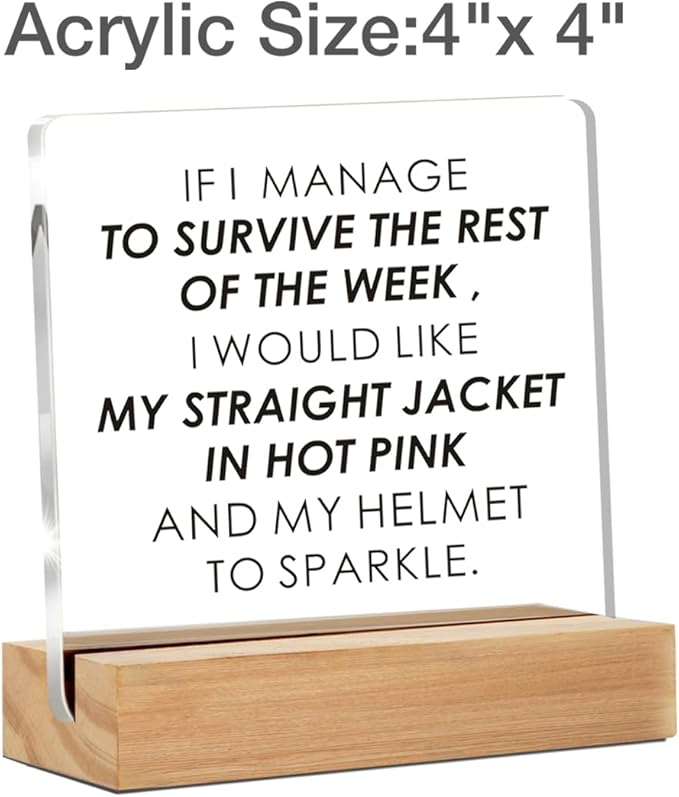Funny Office Decor Sign, If I Manage to Survive the Rest of the Week Clear Decorative Acrylic Sign With Wooden Stand for Office Desk Table Shelf