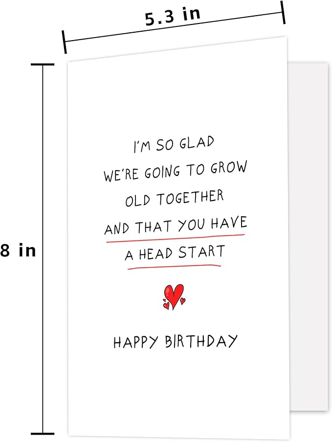 Funny Birthday Card for Husband Wife, Romantic Birthday Card for Boyfriend Girlfriend, Happy Birthday Cards for Him Her, ’We're Going to Grow Old Together and That You Have a Head Start’