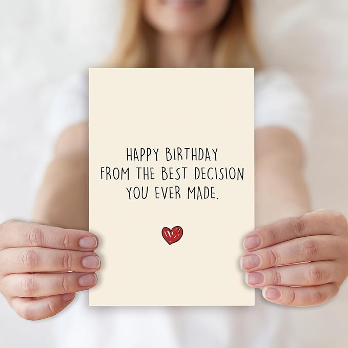 Funny Birthday Card for Husband Wife, Humor Birthday Card Gift for Boyfriend Girlfriend, Sweet Wedding Anniversary Card for Him Her, The Best Decision You Ever Made