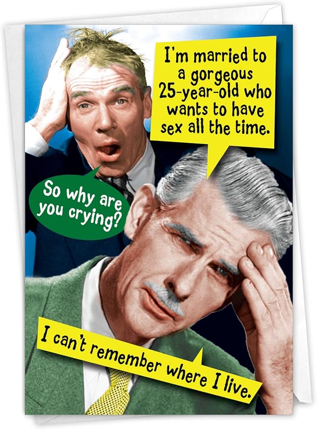 NobleWorks - Hilarious Birthday Greeting Card with 5 x 7 Inch Envelope (1 Card) Bday-Sex-All The Time C6352BDG