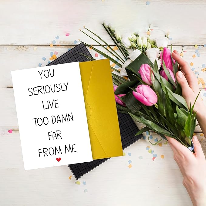 Funny Long Distance Card - You Live too Far, Sarcastic Humor Miss You Card for Best Friends & Family