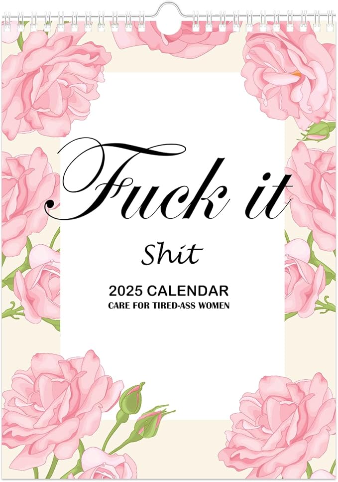 2025 Fu-ck It Calendar for Tired-Ass Tired Women, 12 Months Wall Hanging Calendar for Home Office, Funny Swear Gag White Elephant Gift for Women