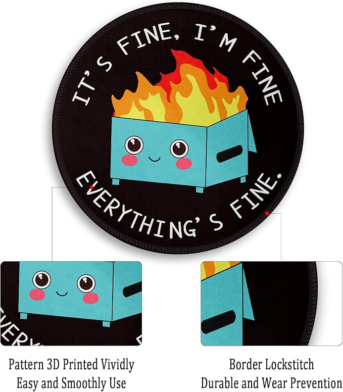 Dumpster on Fire Round Mouse Pad 8.6 x 8.6 Inch, Cute Funny Mousepad for Laptop Gaming, Stitched Edge Non-Slip Rubber Base, Home Office Decor Desk Accessories, It's Fine I`m Fine Everything is Fine