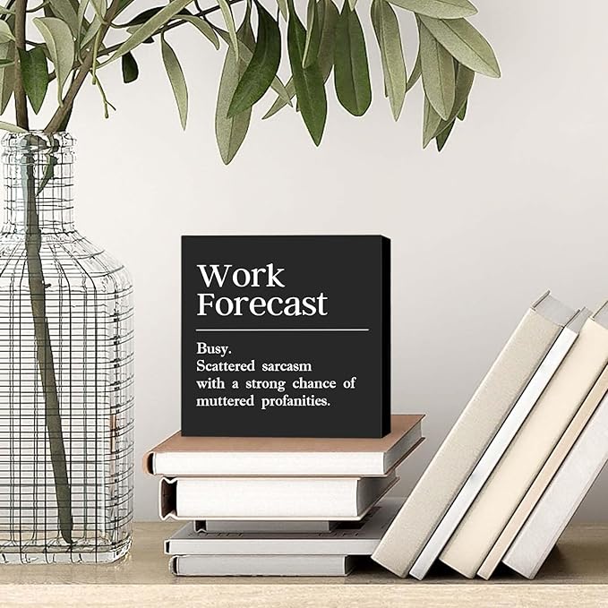 Funny Office Decor Sign Cool Things for Office Desk Accessories Work Forecast Wood Sign Coworker Gifts for Women Men Desk Decor for Office Cubicle Accessories - 5 x 5 Inches