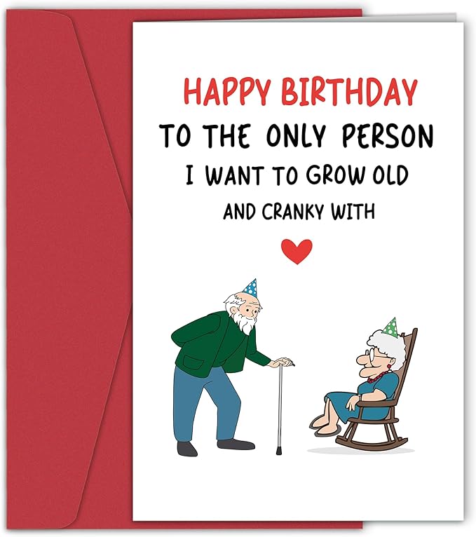 Funny Birthday Card for Husband Wife, Romantic Birthday Card for Men Women, Happy Birthday To The Only Person I Want To Grow Old And Cranky With