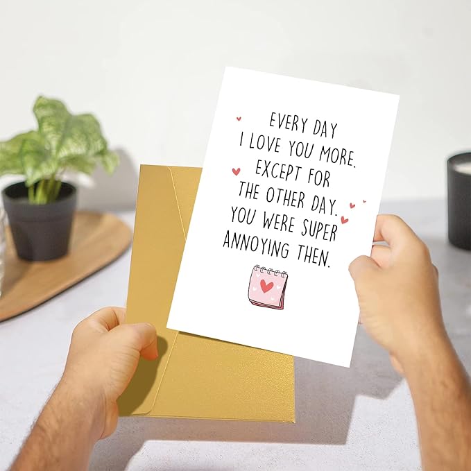 Funny Valentines Day Card for Him Her, Sarcastic Anniversary Card for Husband Wife, Witty Love Card, Birthday Card for Partner, Every I Love You More