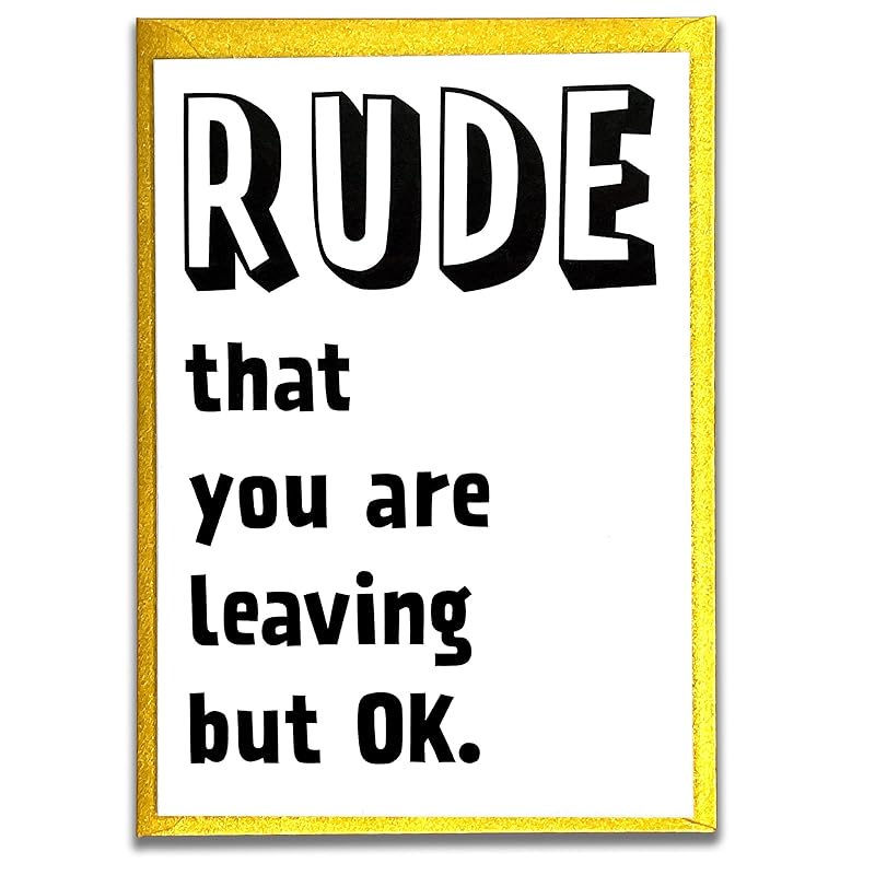 Rude That You Are Leaving, Coworker Going Away Gift, Farewell & Goodbye, Relocation, Quitting Job or Work, We will Miss You Card for Friend, Colleague, Boss