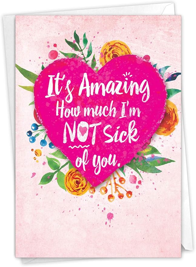 NobleWorks - Funny Anniversary Greeting Card - Romantic Spouse Humor, Married Couples Anniversary Notecard - Not Sick of You C6857ANG