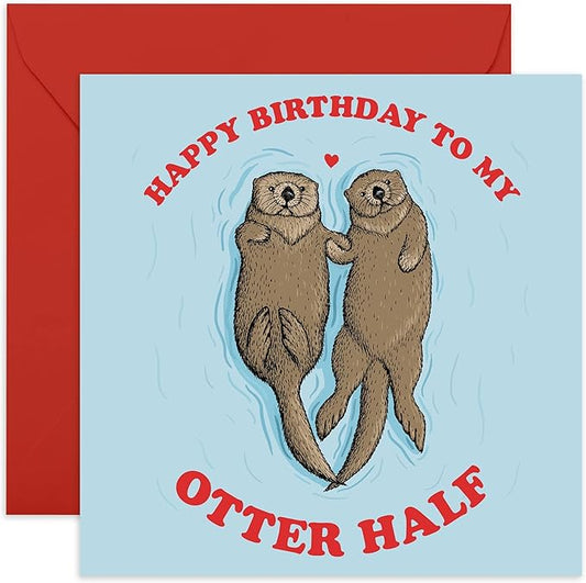 CENTRAL 23 - Funny Birthday Card - 'Happy Birthday To My Otter Half' - For Boyfriend Girlfriend Wife Husband Fiance - Cute Animal Humor - Comes with Fun Stickers