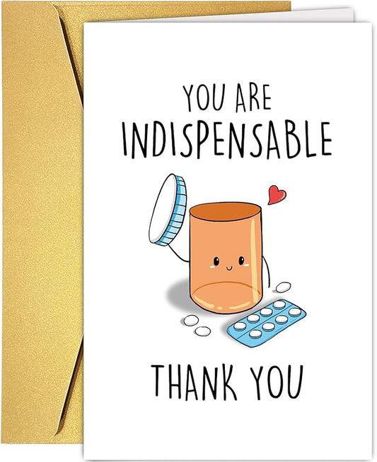 Funny Appreciation Card for Men Women, Cute Thank You Card for Doctor Nurse, Humorous Thank You Card for Pharmacy, You Are Indispensable