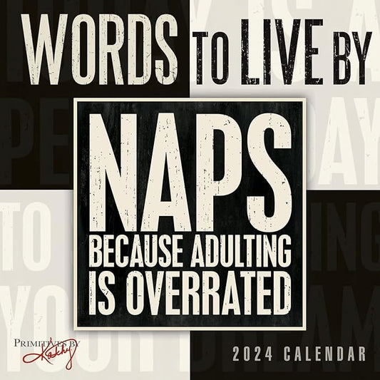 Words to Live By 2024 Mini Calendar — Primitives by Kathy, 7" x 7"