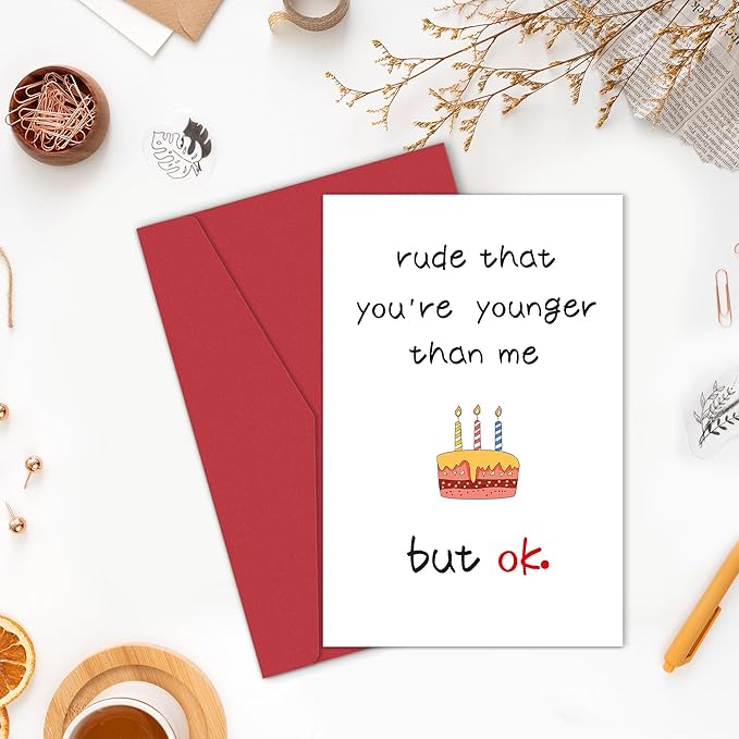 Funny Birthday Card for Her Him, Hilarious Birthday Card for Friends, Humorous Birthday Cards for Son Daughter Sister Brother Best Friend, Rude That You're Younger Than Me But Ok
