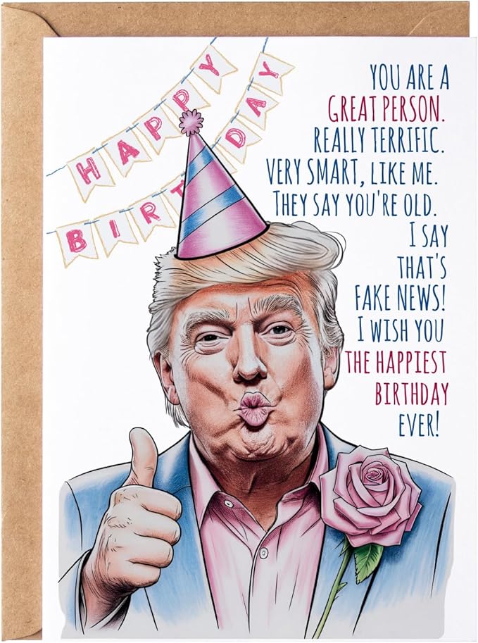 Funny Trump Birthday Card for Women Men - Humorous Donald Trump Gift Ideas for Him Her - Great for 30th, 40th, 50th, 60th Birthday Gifts for Mom Dad Best Friends - Includes 1 Card & 1 Envelope
