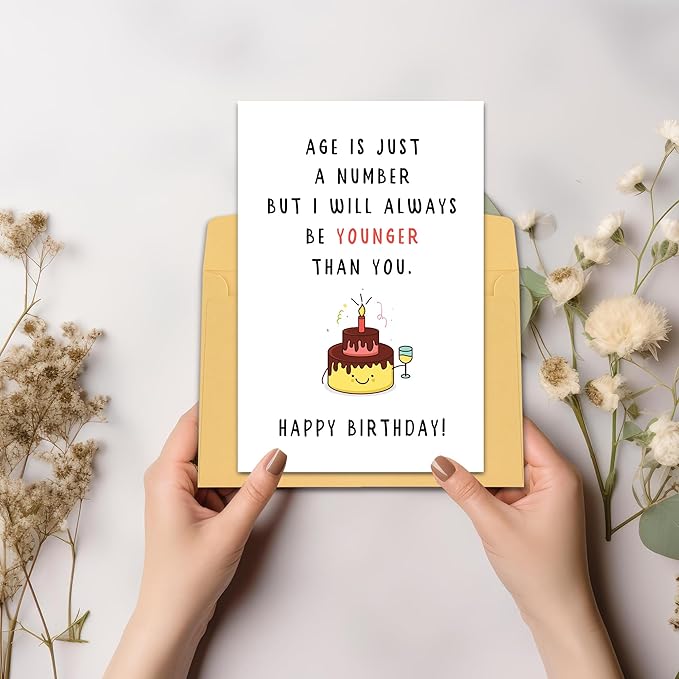 Funny Birthday Card for Friends or Family, Hilarious Joke Birthday Card for Him or Her, I Will Always Be Younger Than You Card