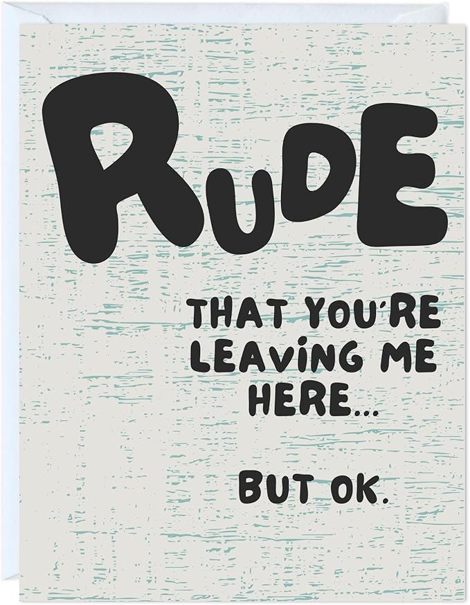 Funny Retirement Card, Graduation Card, New Job Card, Leaving Home Card, Sarcastic Card For Mom Dad Husband Wife Son Daughter Friend / Congratulations Greeting Card (Rude You're Leaving Me Here...)