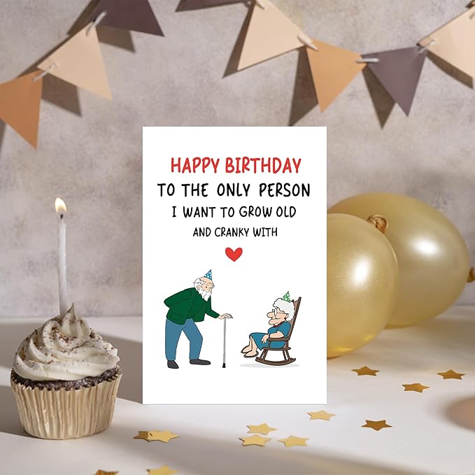 Funny Birthday Card for Husband Wife, Romantic Birthday Card for Men Women, Happy Birthday To The Only Person I Want To Grow Old And Cranky With