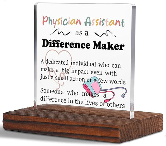 Physician Assistant Gifts Clear Desk Decorative Sign, Recognition Appreciation Gift for Future Physician Assistant Students Grad, PA Difference Maker Pharmacy Clinic Office Decor Plaques TZD33