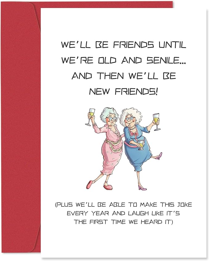 Funny Friendship Card for Bestie, Best Friend Birthday Card for Women, Cute Birthday Card for Friend Female and BFF Sister, ' We'll Be Friends Until We're Old And Senile '