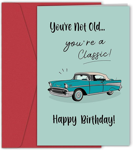 Funny Birthday Card for Him - You're Not Old You're a Classic Card, Retro Birthday Cards for Men, Classic Car Birthday Card for Dad Husband Grandpa