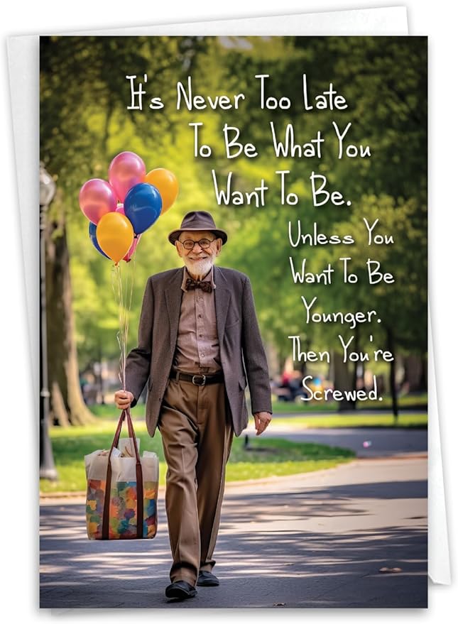 NobleWorks, Funny Birthday Greeting Card for Men with 5 x 7 Inch Envelope (1 Card) Bday Never Too Late Man C10843BDG