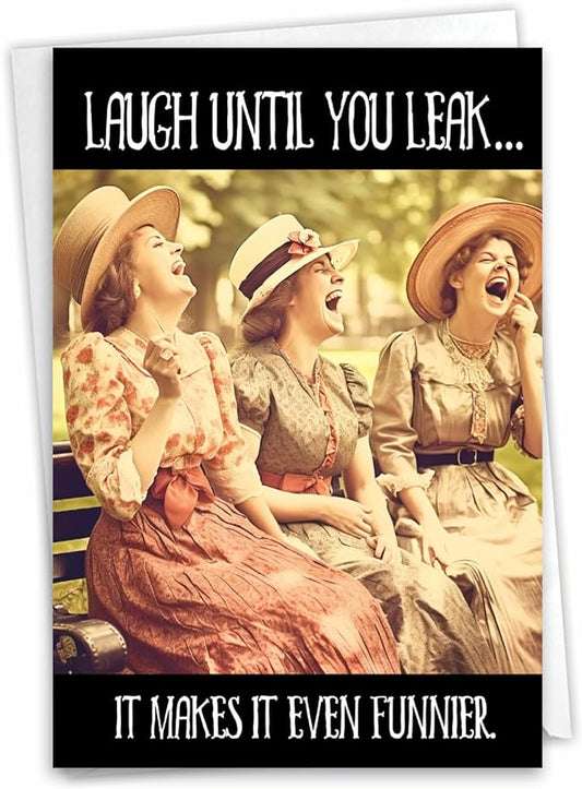 NobleWorks Humorous Birthday Greeting Card with 5 x 7 Inch Envelope (1 Card) Bday Laugh Until You Leak C10065BDG