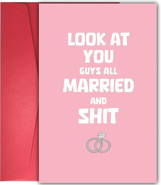 Funny Engagement Card for Friend, Hilarious Wedding Celebration Card, Look At You Guys All Married And Shit