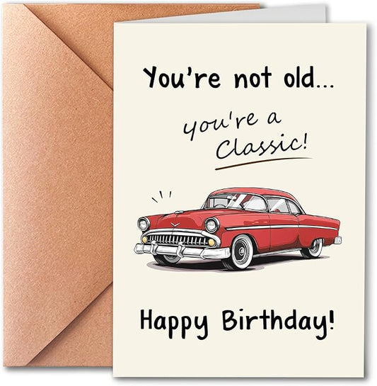 Funny Birthday Card for Him, You Are Not Old, You Are A Classic Card, Vintage Birthday Cards for Men, Classic Car Cards for Dad Husband Grandpa with Envelope
