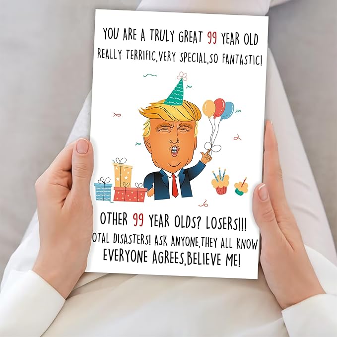 Funny Trump 99th Birthday Card for Grandpa Grandma, Best Donald 99th Birthday Gift for Women Men, Sweet 99 Years Old Birthday Idea for Old Dad Mom, Humor 99th Birthday Card for Him Her