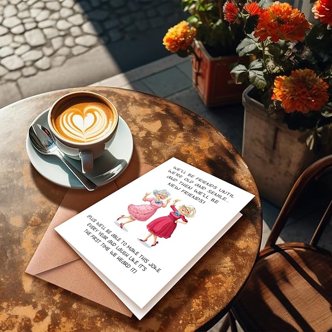 Funny Friendship Card for Besties, Best Friend Birthday Card for Women, Cute Birthday Cards for Female Friends and Best Sisters, We will Always Be Friends Until We Are Old
