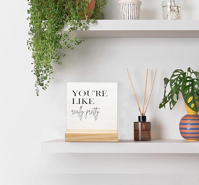 Inspirational Desk Decor, You're Like Really Pretty Positive Saying Wooden Plaque Sign Desk Decor for Home Bedroom Decoration, Motivational Gifts for Women Family Friend Coworker