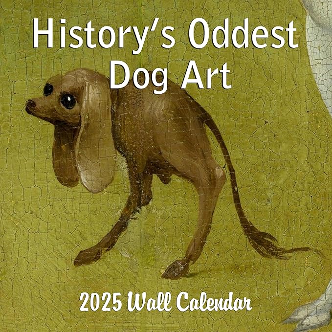 2025 History's Oddest Dog Art Monthly Wall Calendar - Ugly Dog Paintings through the Ages | 12" x 24" | Thick Sturdy Paper | White Elephant or Gag Gift Funny Calendar 2024-2025