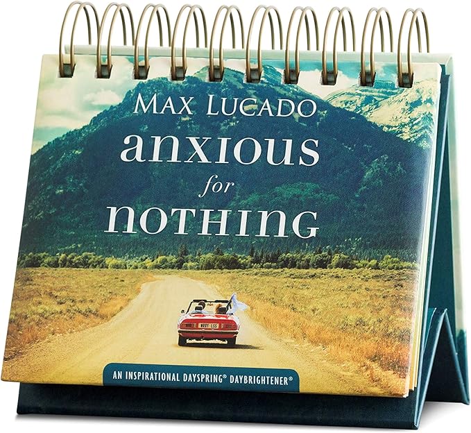 DaySpring - Max Lucado - Anxious for Nothing - An Inspirational DaySpring DayBrightener - Perpetual Calendar (10174)